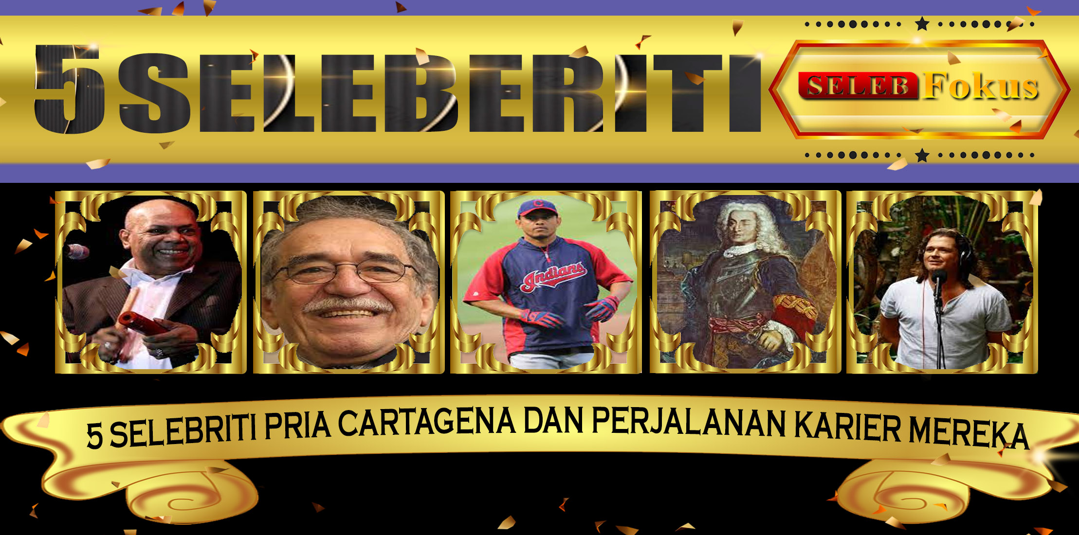 5 Selebriti Pria Cartagena
