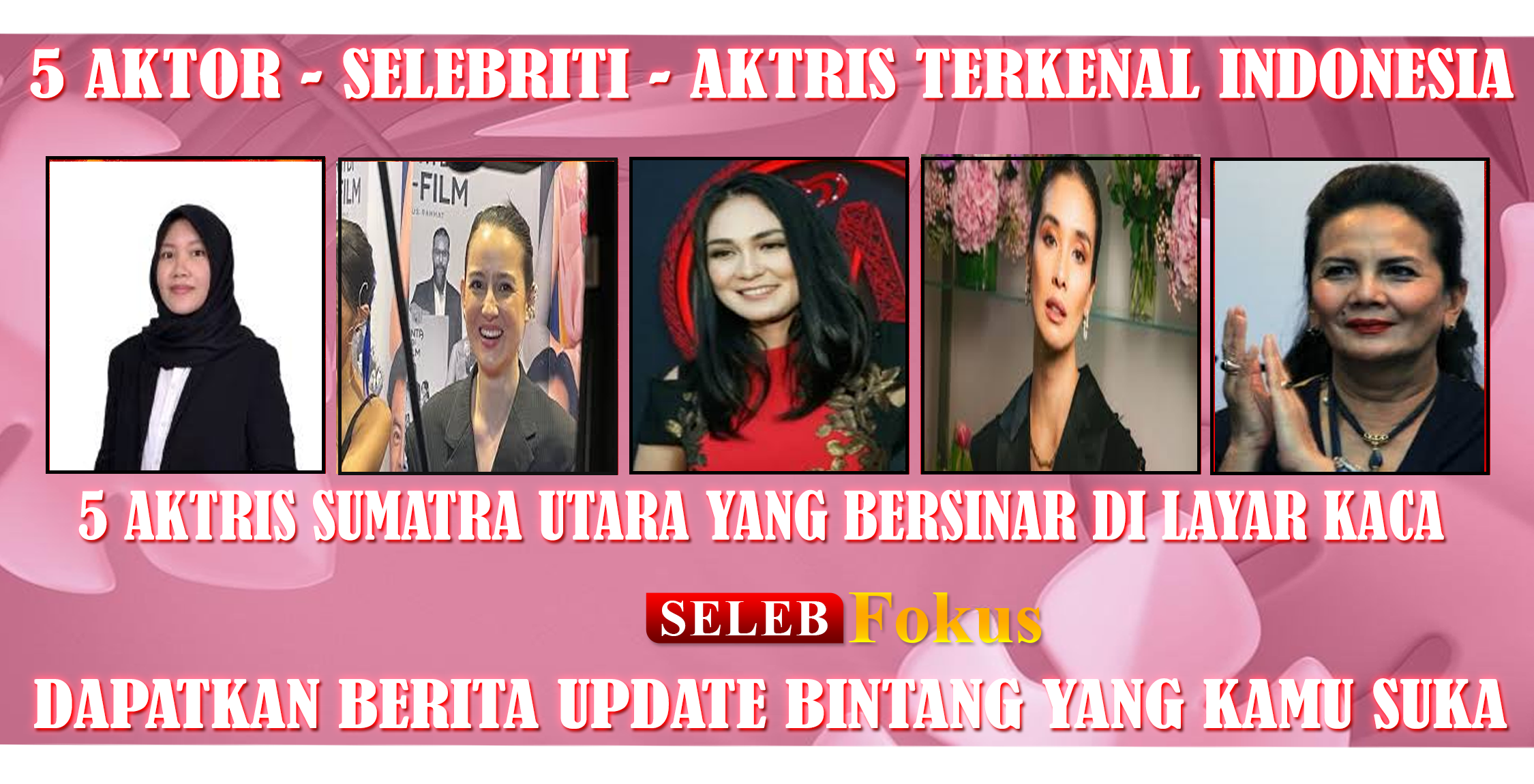 5 Aktris Sumatra Utara yang Bersinar di Layar Kaca